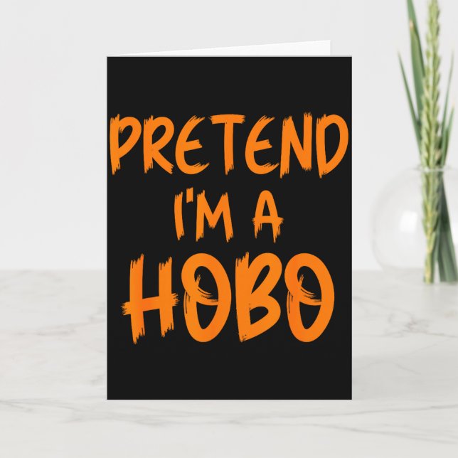 Halloween Pretend I'm A Hobo Costume Funny Lazy Ad Card (Front)