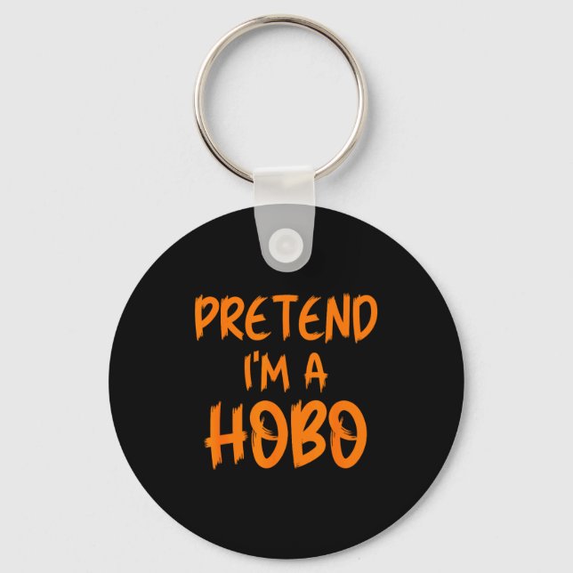 Halloween Pretend I'm A Hobo Costume Funny Lazy Ad Key Ring (Front)