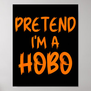 Halloween Pretend I'm A Hobo Costume Funny Lazy Ad Poster