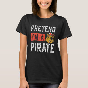 Halloween Pretend I'm A Pirate Lazy Easy Cat Pirat T-Shirt
