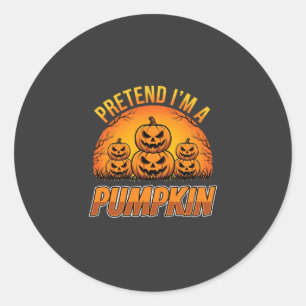 Halloween Pretend Im a Pumpkin Jack OLantern Classic Round Sticker