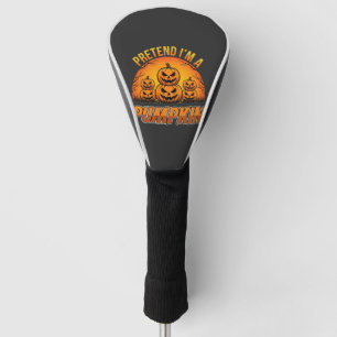 Halloween Pretend Im a Pumpkin Jack OLantern Golf Head Cover