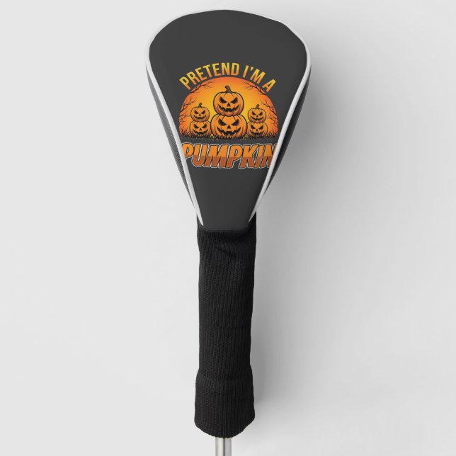 Halloween Pretend Im a Pumpkin Jack OLantern Golf Head Cover (Front)
