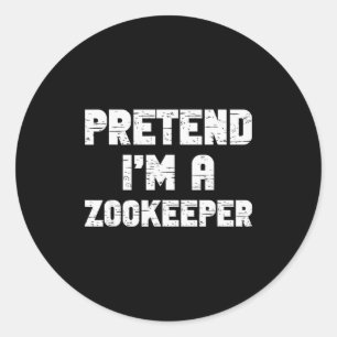 Halloween Pretend I'm A Zookeeper Costume Lazy Zoo Classic Round Sticker