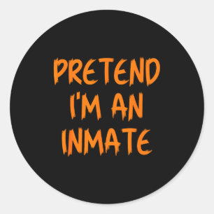 Halloween Pretend I'm An Inmate Costume Lazy Kids  Classic Round Sticker