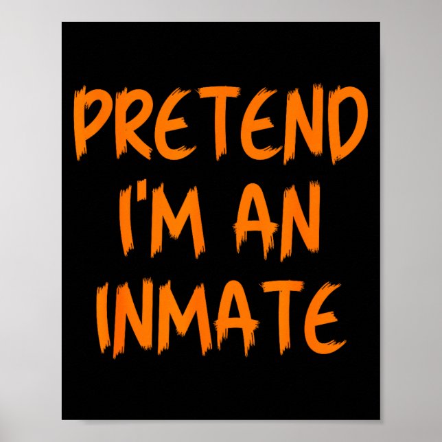 Halloween Pretend I'm An Inmate Costume Lazy Kids  Poster (Front)