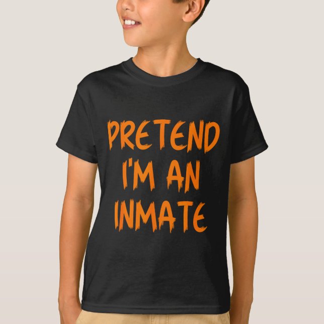 Halloween Pretend I'm An Inmate Costume Lazy Kids  T-Shirt (Front)