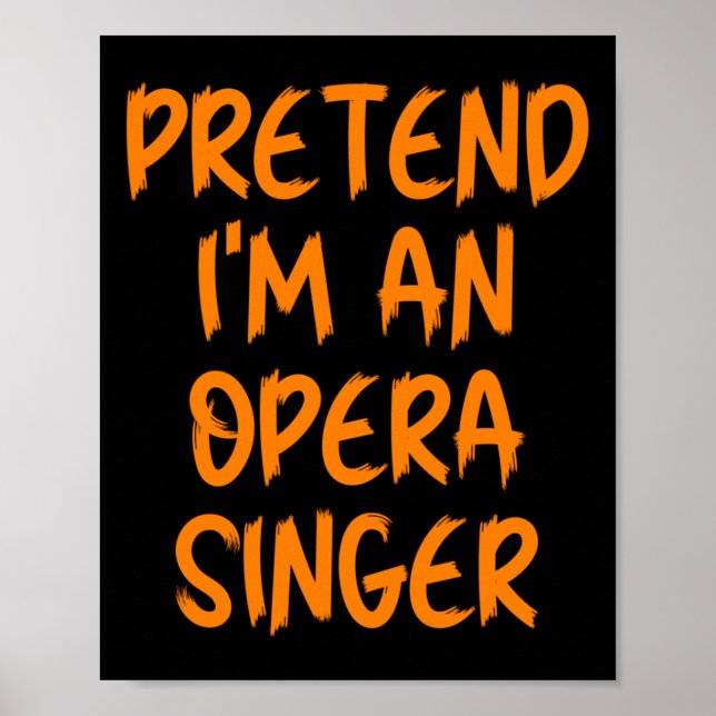 Halloween Pretend Im An Opera Singer Costume Lazy  Poster (Front)