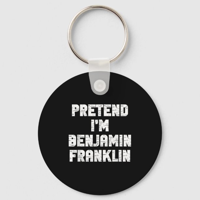 Halloween Pretend I'm Benjamin Franklin Costume La Key Ring (Front)