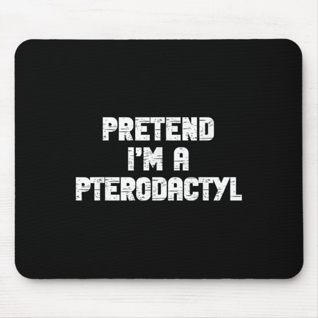 Halloween Pretend Im Pterodactyl Costume Lazy Dino Mouse Mat (Front)