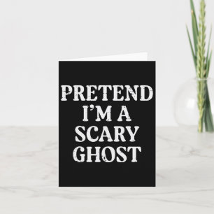 Halloween Pretend Im Scary Ghost Funny Costume Men Card