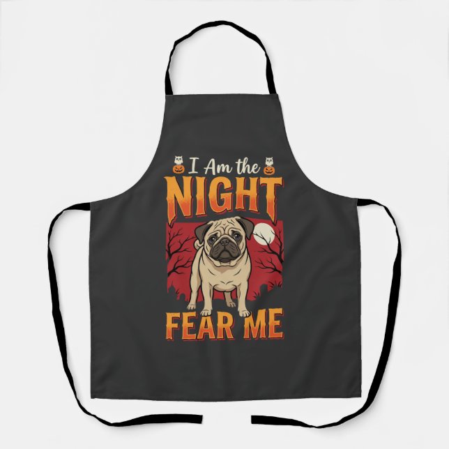 Halloween Pug I Am the Night Fear Me Apron (Front)