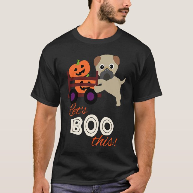 Halloween Pug Let's Boo This with Pumpkins T-Shirt (Front)