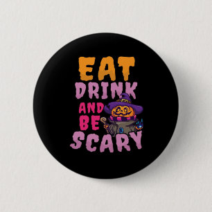 Halloween Pumpkin Eat Drink Be Scary 6 Cm Round Badge