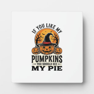 Halloween Pumpkin Funny Vintage Pie Quote_1 Plaque