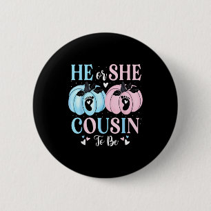 Halloween Pumpkin Gender Reveal He Or She Cousin T 6 Cm Round Badge