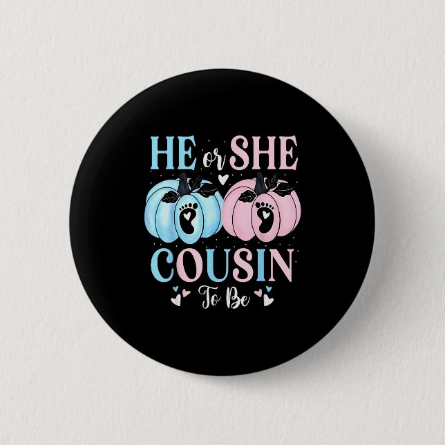Halloween Pumpkin Gender Reveal He Or She Cousin T 6 Cm Round Badge (Front)