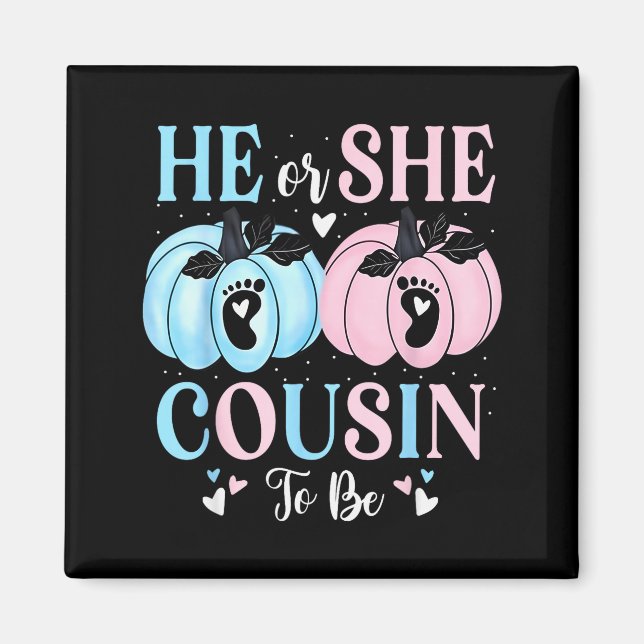 Halloween Pumpkin Gender Reveal He Or She Cousin T Magnet (Front)