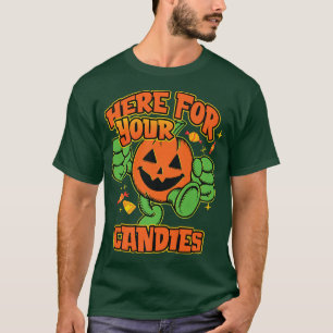 Halloween Pumpkin  Here for Your Candies Graphic f T-Shirt