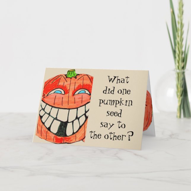HALLOWEEN PUMPKIN SEED joke card (Front)