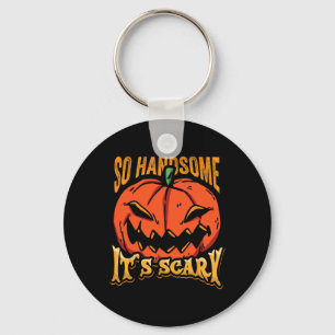 Halloween Pumpkin So Handsome It's Scary Jack O La Key Ring