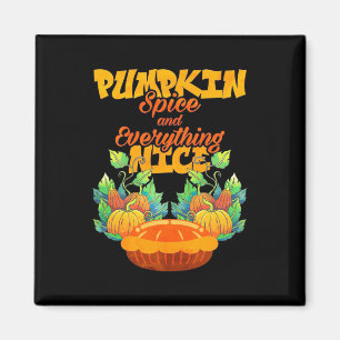 Halloween Pumpkin Spice And Everything Nice Magnet