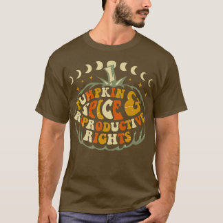 Halloween Pumpkin Spice and Reproductive Rights Te T-Shirt