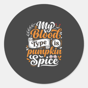 Halloween Pumpkin Spice Blood Type Retro Typograph Classic Round Sticker