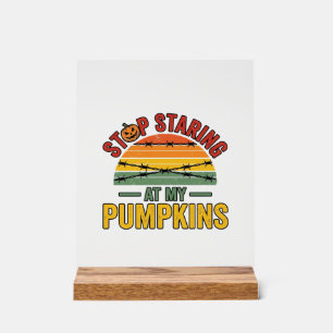 Halloween Pumpkin Stop Staring Funny Vintage_1 Acrylic Sign