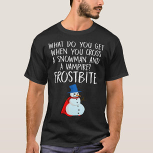 Halloween Pun Cross A Snowman and A Vampire Frostb T-Shirt