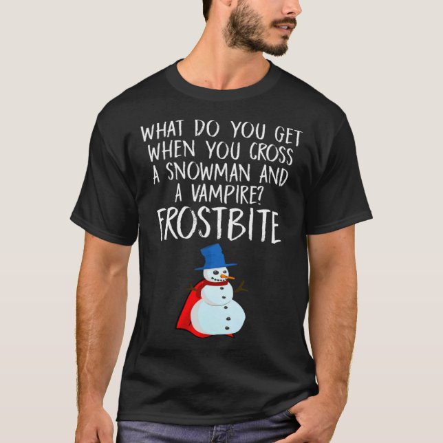 Halloween Pun Cross A Snowman and A Vampire Frostb T-Shirt (Front)