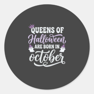 Halloween Queens Born in October Birthday Classic Round Sticker