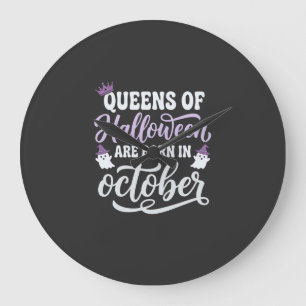Halloween Queens Born in October Birthday Large Clock