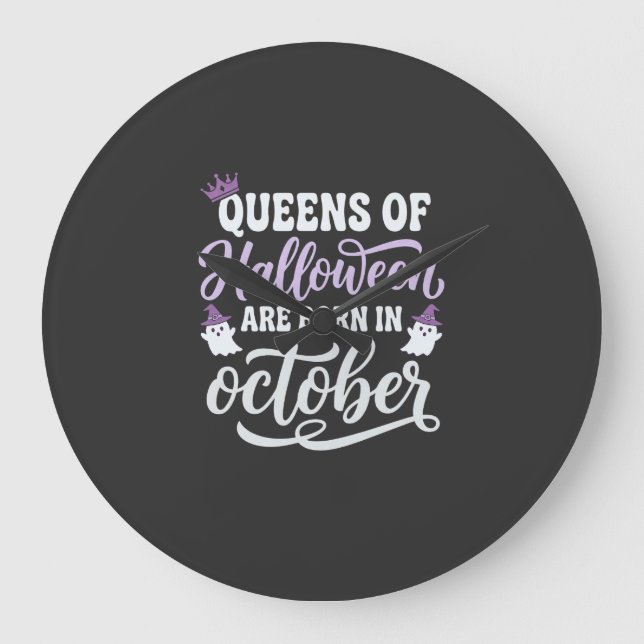 Halloween Queens Born in October Birthday Large Clock (Front)