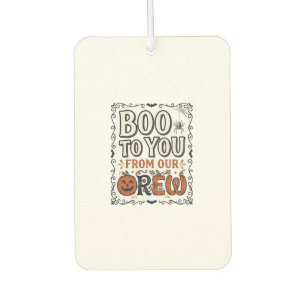 Halloween Quote Boo to You From Our Crew Vintage E Car Air Freshener