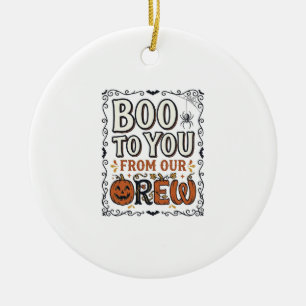 Halloween Quote Boo to You From Our Crew Vintage E Ceramic Tree Decoration