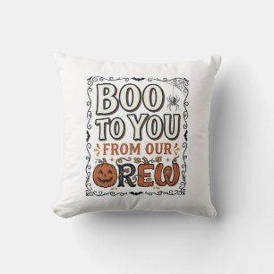 Halloween Quote Boo to You From Our Crew Vintage E Cushion