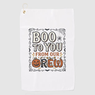 Halloween Quote Boo to You From Our Crew Vintage E Golf Towel