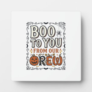 Halloween Quote Boo to You From Our Crew Vintage E Plaque