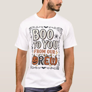 Halloween Quote Boo to You From Our Crew Vintage E T-Shirt