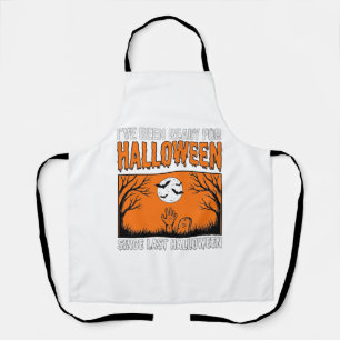 Halloween Quote I've Been Ready Since Last Hallowe Apron