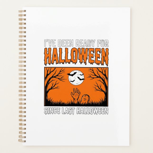 Halloween Quote I've Been Ready Since Last Hallowe Planner (Front)