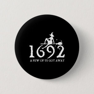 Halloween Retro Salem Witch 1692 A Few Of Us Got A 6 Cm Round Badge