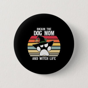 Halloween Rockin the Dog Mum and Witch Life Xmas 6 Cm Round Badge