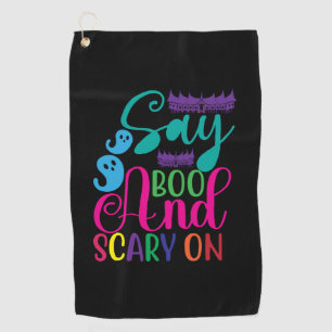 Halloween Say Boo And Scary On Birthday Golf Towel