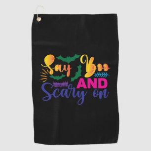 Halloween Say Boos And Scary On Birthday Golf Towel