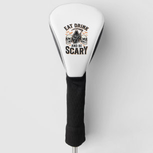 Halloween Scary Eat Drink And Be Scary Grim Reaper Golf Head Cover
