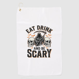 Halloween Scary Eat Drink And Be Scary Grim Reaper Golf Towel