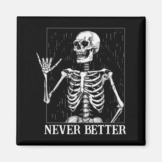 Halloween Shaka Hand Sign Never Better Skeleton Fu Magnet (Front)