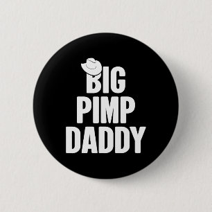 Halloween Shirt Big Pimp Daddy Pimp Costume Party  6 Cm Round Badge